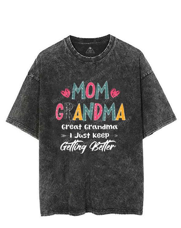 Mom Grandma Great Grandma I Just Keep Getting Better VINTAGE GYM SHIRT