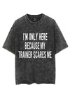Because My Trainer Scares Me Vintage Gym Shirt