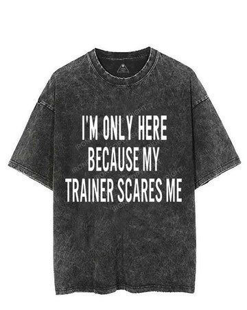 Because My Trainer Scares Me Vintage Gym Shirt