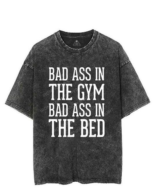 BAD ASS IN THE GYM BAD ASS IN THE BED  VINTAGE GYM SHIRT