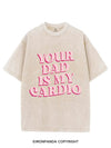 Pink Your Dad Is My Cardio Vintage Gym Shirt