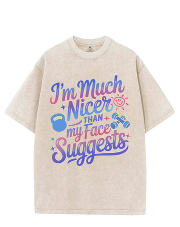 I'M MUCH NICER THAN MY FACE SUGGESTS VINTAGE GYM SHIRT