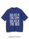 BAD ASS IN THE GYM BAD ASS IN THE BED  VINTAGE GYM SHIRT