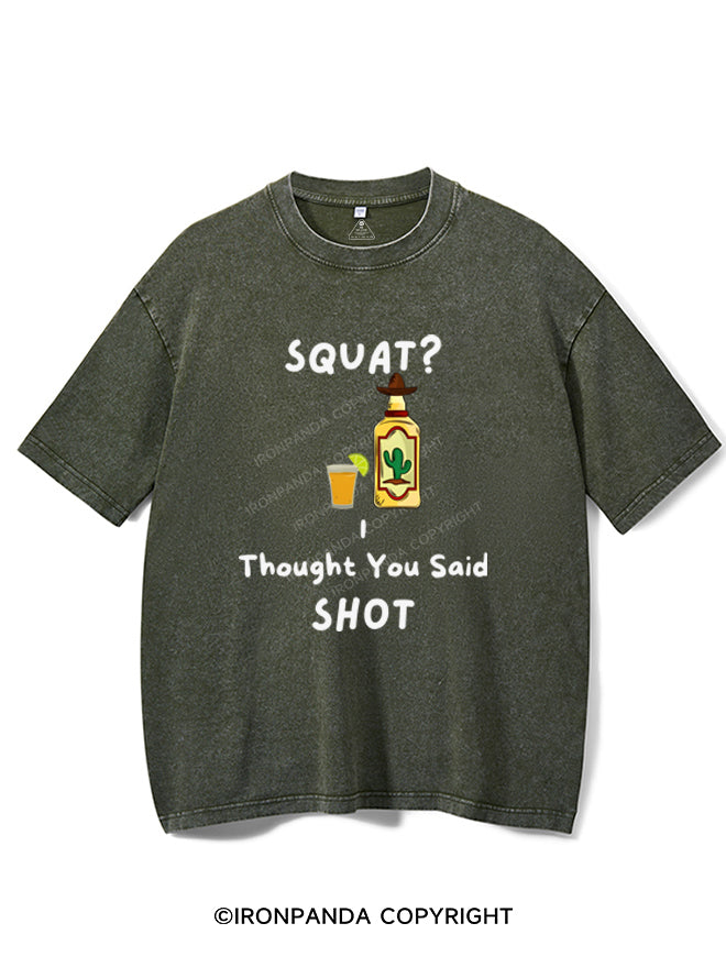 SQUATS? I THOUGHT YOU SAID SHOT VINTAGE GYM SHIRT