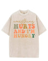 EVERYTHING HURTS AND I'M HUNGRY VINTAGE GYM SHIRT