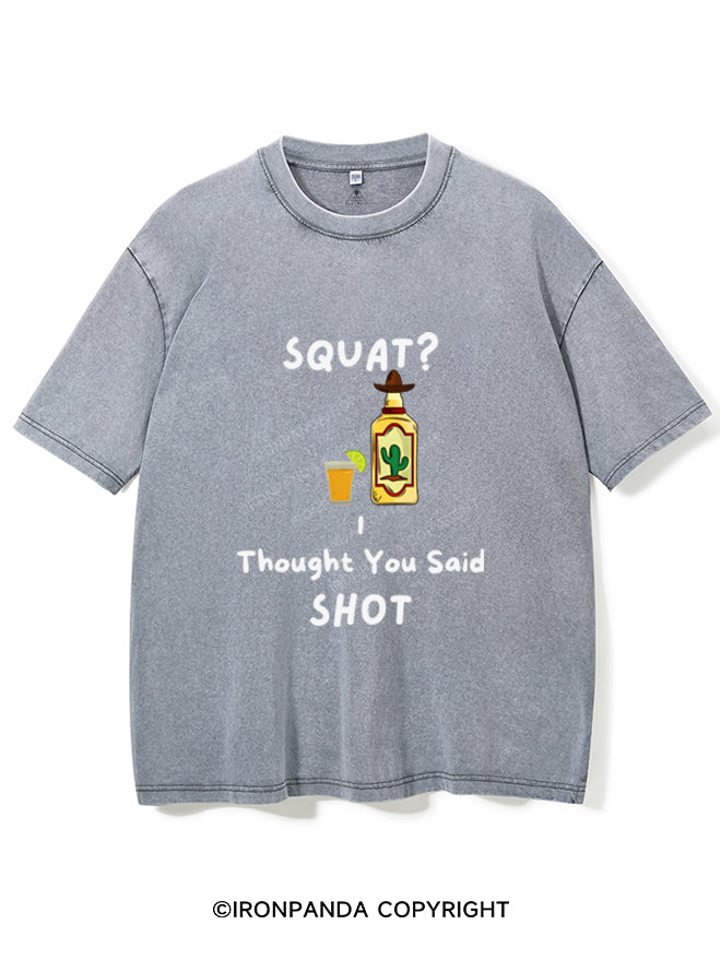 SQUATS? I THOUGHT YOU SAID SHOT VINTAGE GYM SHIRT