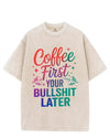 COFFEE FIRST YOUR BULLSHIT LATER VINTAGE GYM SHIRT