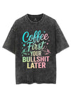 COFFEE FIRST YOUR BULLSHIT LATER VINTAGE GYM SHIRT