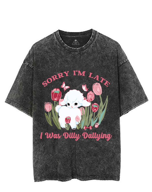 SORRY I‘M LATE I WAS DILLY DALLYING VINTAGE GYM SHIRT