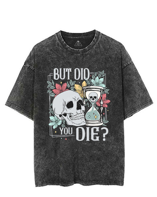BUT DID YOU DIE printed Gym Shirt