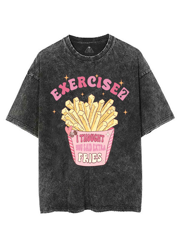 EXERCISE？I THOUGHT YOU SAID EXTRA FRIES VINTAGE GYM SHIRT