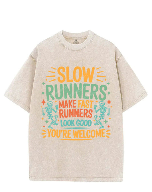 SLOW RUNNERS MAKE FAST RUNNERS LOOK GOOD YOU'RE WELCOME VINTAGE GYM SHIRT