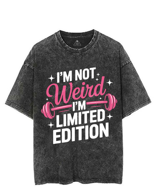 I'M NOT WEIRD I'M LIMITED EDITION VINTAGE GYM SHIRT