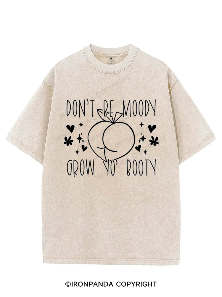 Don't be moody, grow yo' booty VINTAGE GYM SHIRT