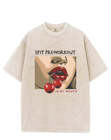 SPIT PREWORKOUT IN MY MOUTH VINTAGE GYM SHIRT