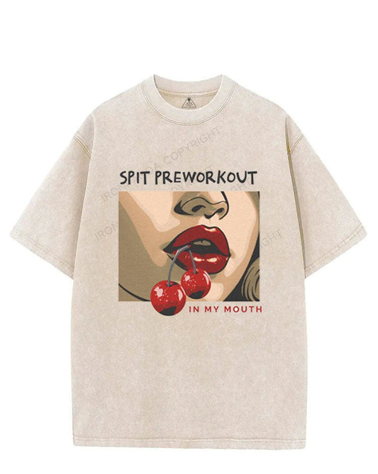 SPIT PREWORKOUT IN MY MOUTH VINTAGE GYM SHIRT