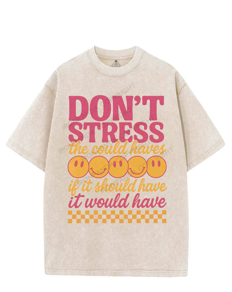 DON'T STRESS THE COULD HAVES IF IT SHOULD HAVE IT WOULD HAVE VINTAGE GYM SHIRT
