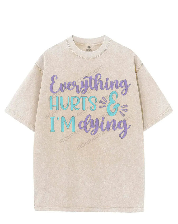 EVERYTHING HURTS & I'M DYING VINTAGE GYM SHIRT