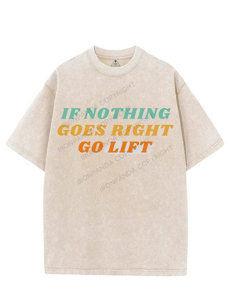 IF NOTHING GOES RIGHT GO LIFT VINTAGE GYM SHIRT