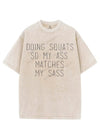 DOING SQUATS SO MY ASS MATCHES MY SASS VINTAGE GYM SHIRT
