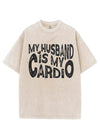 MY HUSBAND IS MY CARDIO VINTAGE GYM SHIRT