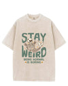 STAY WEIRD BEING NORMAL IS BORING VINTAGE GYM SHIRT