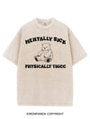 MENTALLY SICK PHYSICALLY THICC VINTAGE GYM SHIRT