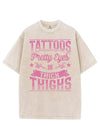 TATTOOS PRETTY EYES AND THICK THIGHS VINTAGE GYM SHIRT