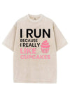 I RUN BECAUSE I REALLY LIKE CUPCAKES VINTAGE GYM SHIRT