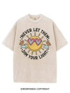 NEVER LET THEM DIM YOUR LIGHT VINTAGE GYM SHIRT