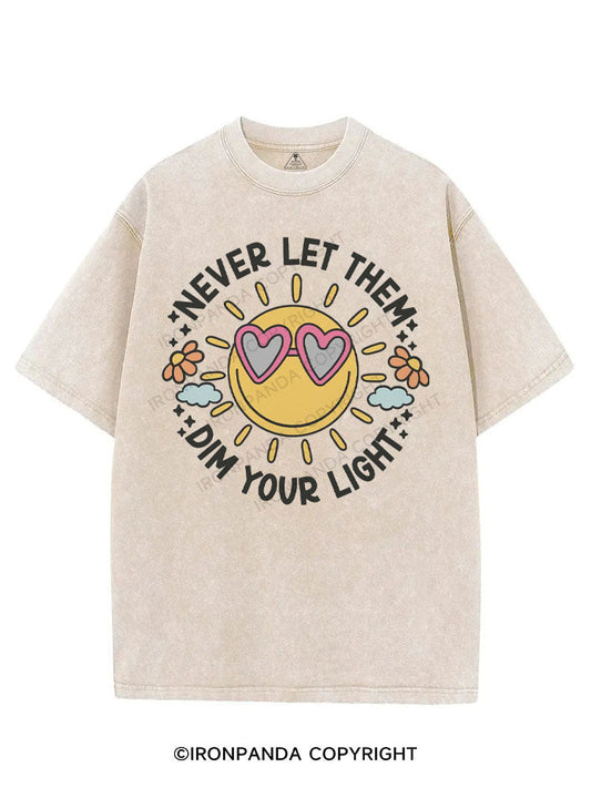 NEVER LET THEM DIM YOUR LIGHT VINTAGE GYM SHIRT