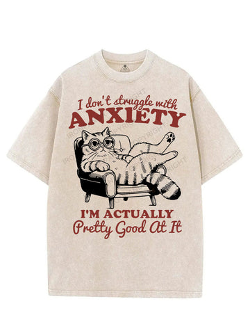 I DON'T STRUGGLE WITH ANXIETY I'M ACTUALLY PRETTY GOOD AT IT VINTAGE GYM SHIRT