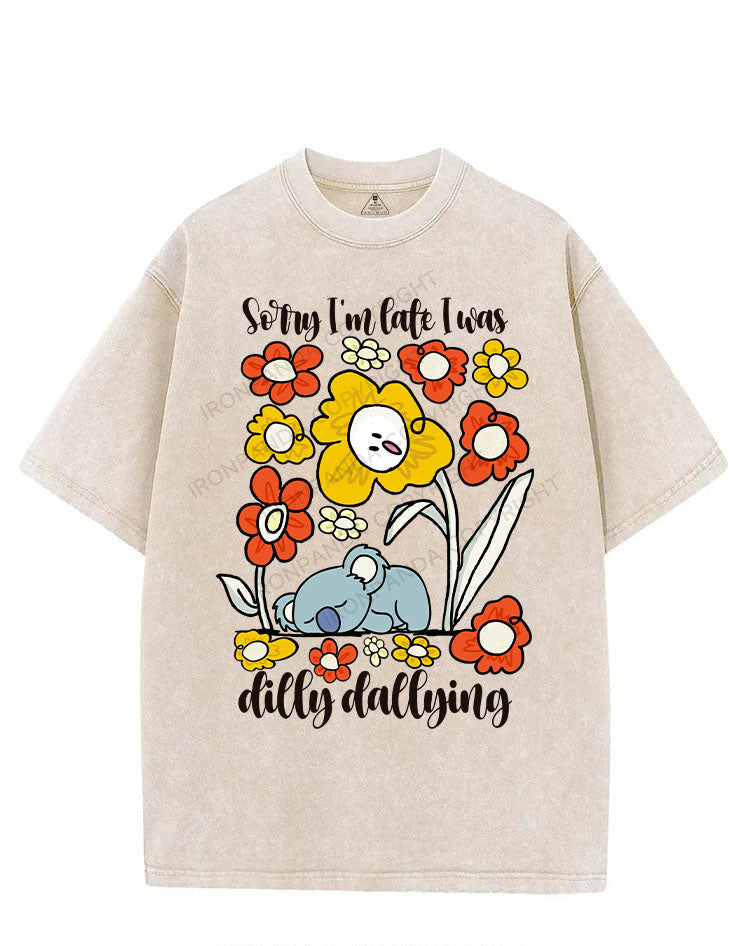 SORRY I'M LATE I WAS DILLY DALLYING VINTAGE GYM SHIRT