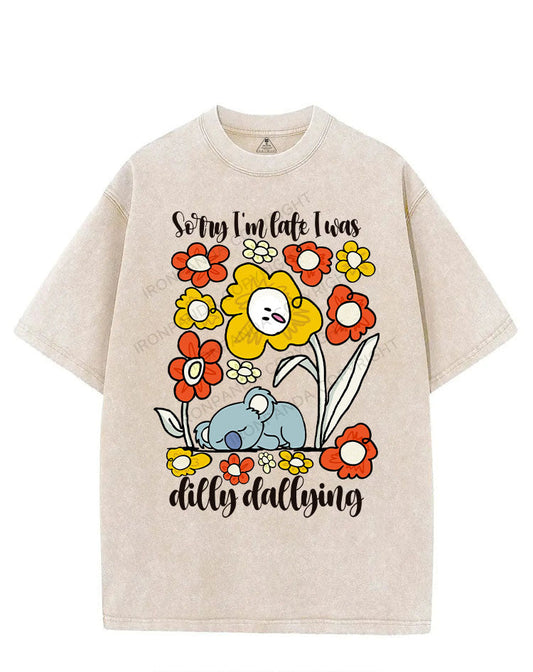 SORRY I'M LATE I WAS DILLY DALLYING VINTAGE GYM SHIRT