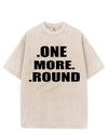 ONE MORE ROUND VINTAGE GYM SHIRT