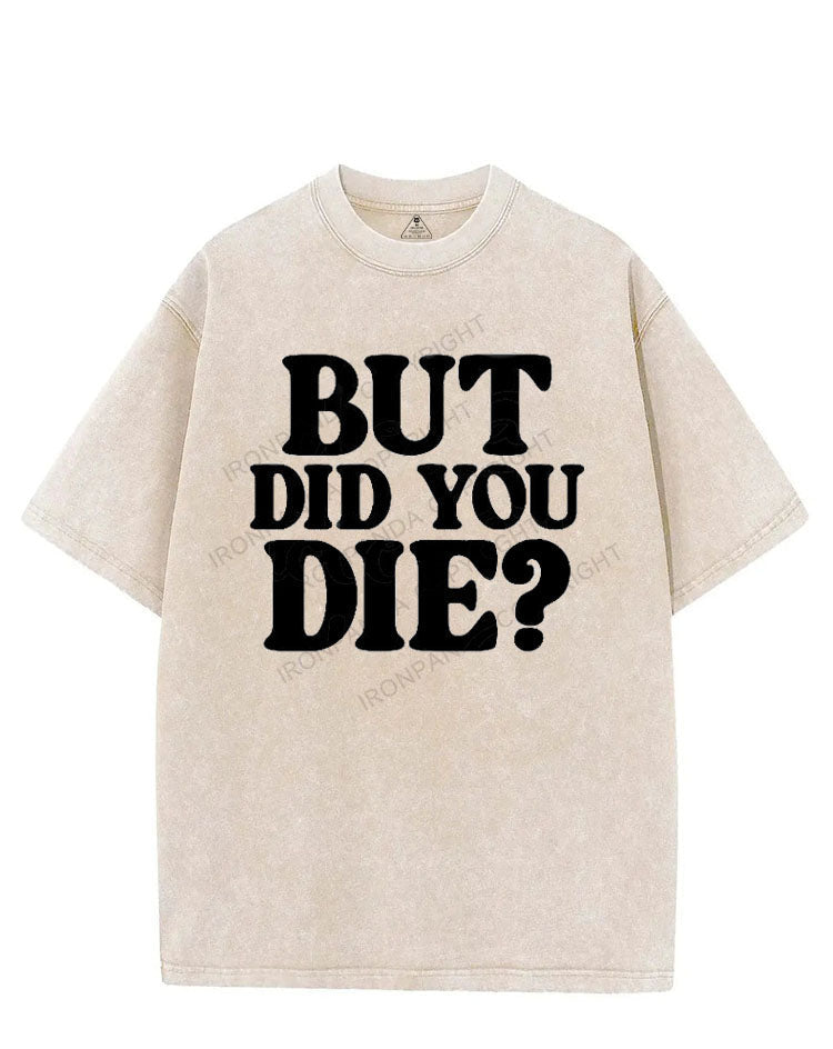 BUT DID YOU DIE? VINTAGE GYM SHIRT