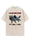 IF I DIE I DIE VINTAGE GYM SHIRT