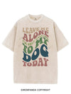 LEAVE ME ALONE I'M ONLY TALKING TO MY DOG TODAY VINTAGE GYM SHIRT