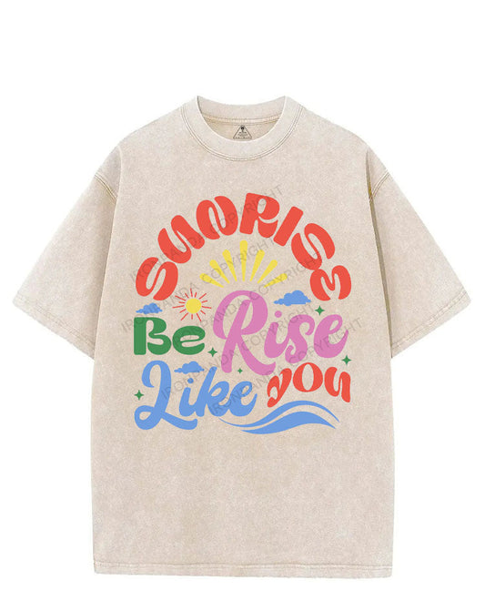 SUNRISE BE RISE LIKE YOU VINTAGE GYM SHIRT