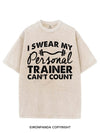 I SWEAR MY PERSONAL TRAINER CAN'T COUNT VINTAGE GYM SHIRT