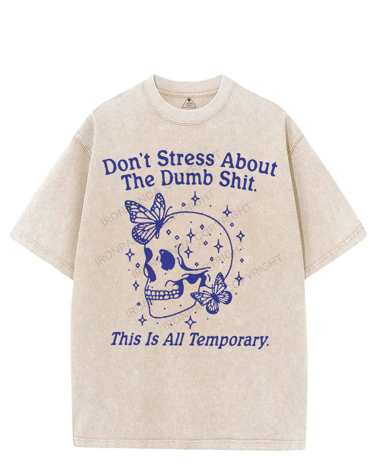 DON'T STRESS ABOUT THE DUMB SHIT VINTAGE GYM SHIRT
