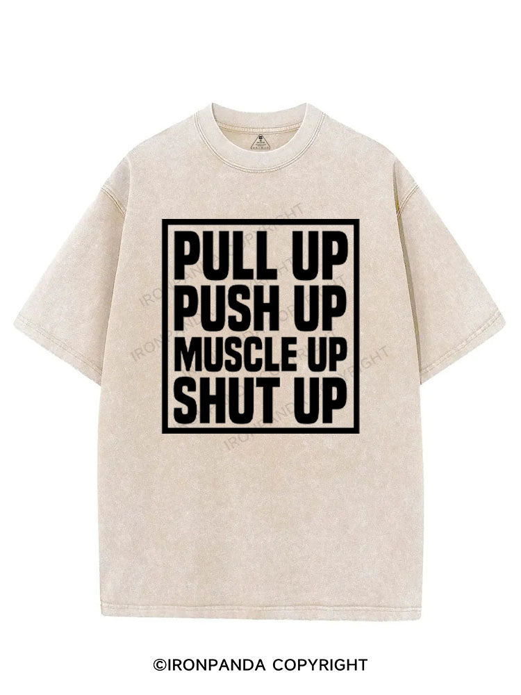 PULL UP PUSH UP MUSCLE UP SHUT UP VINTAGE GYM SHIRT