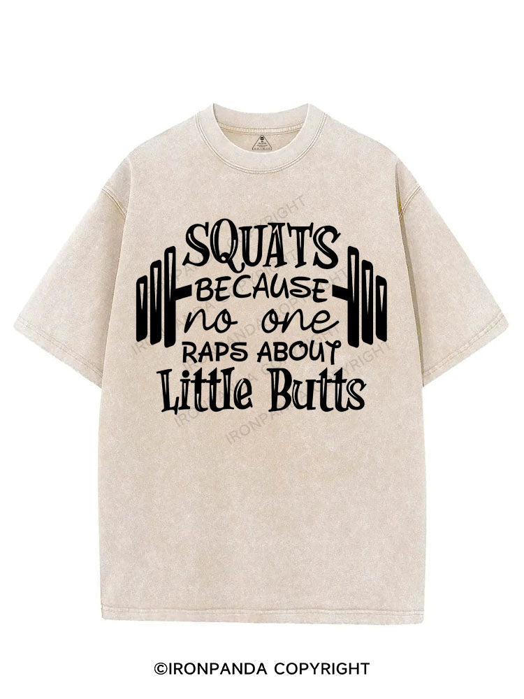 SQUATS BECAUSE NO ONE RAPS ABOUT LITTLE BUTTS VINTAGE GYM SHIRT