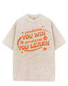 SOMETIMES YOU WIN SOMETIMES YOU LEARN VINTAGE GYM SHIRT