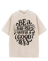 BE A BAD ASS WITH A GOOD ASS VINTAGE GYM SHIRT
