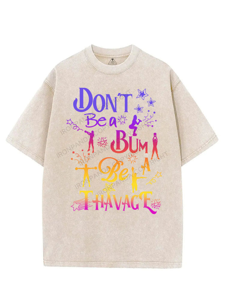 DON’T BE A BUM, BE A THAVAGE VINTAGE GYM SHIRT