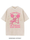 NO SPOT NEEDED I'M ALREADY DEAD INSIDE VINTAGE GYM SHIRT