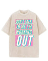 DON'T TALK TO ME I'M WORKING OUT VINTAGE GYM SHIRT