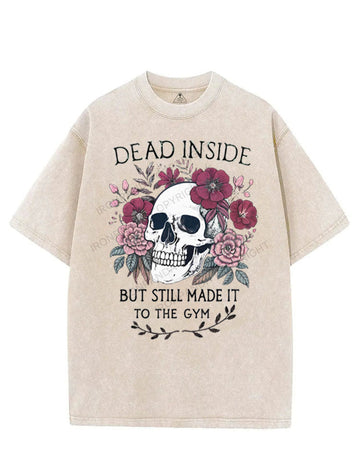 DEAD INSIDE BUT STILL MADE IT TO THE GYM VINTAGE GYM SHIRT