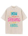 YOU ARE STRONG AS HELL VINTAGE GYM SHIRT